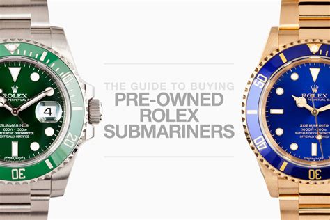 the guide to buying pre-owned rolex submariners hypebeast|preowned rolex submariner no date.